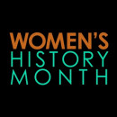 Click here to learn more about Women's History Month Programming!