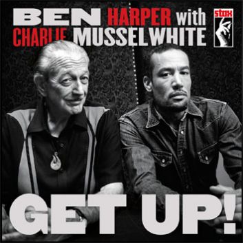 Ben Harper With Charlie Musselwhite Get Up!